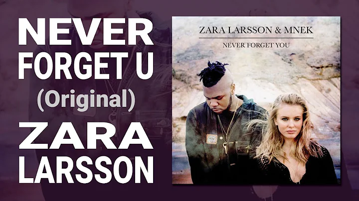 Zara Larsson & MNEK - Never Forget You