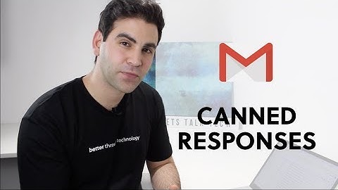 Gmail Tips - Save common phrases with canned responses