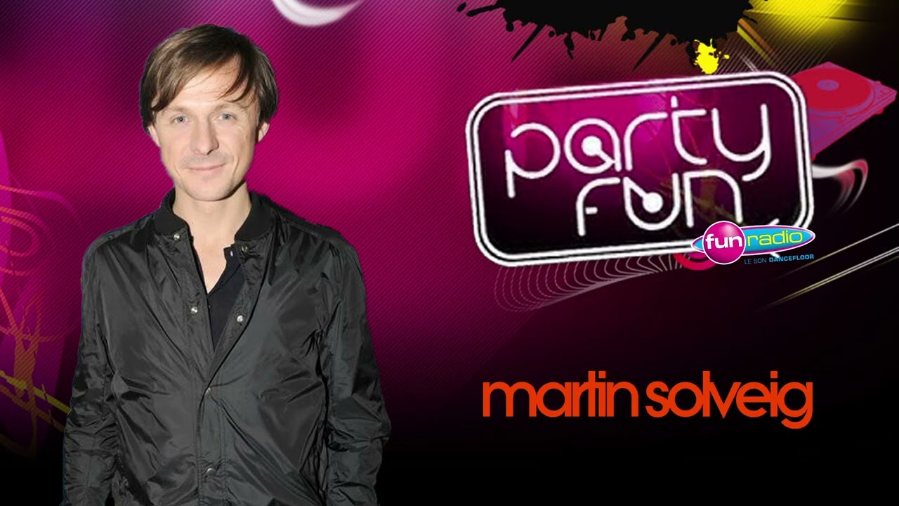 Party Fun (Fun Radio) - Martin Solveig - 01/01/2009