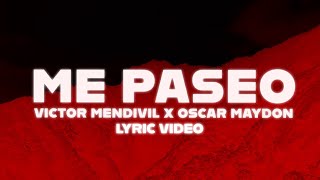 Me Paseo - Victor Mendivil x Oscar Maydon (Lyric Video Oficial)
