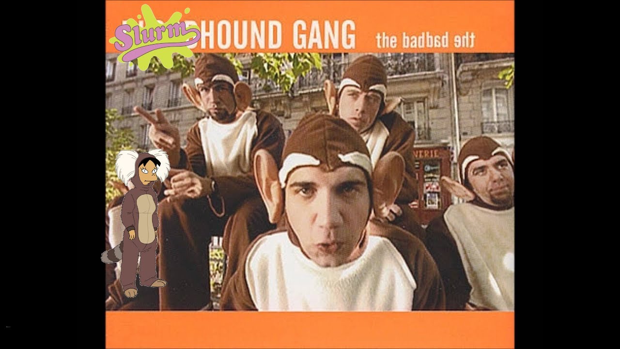 Slurmcore - Bloodhound Gang - The Bad Touch