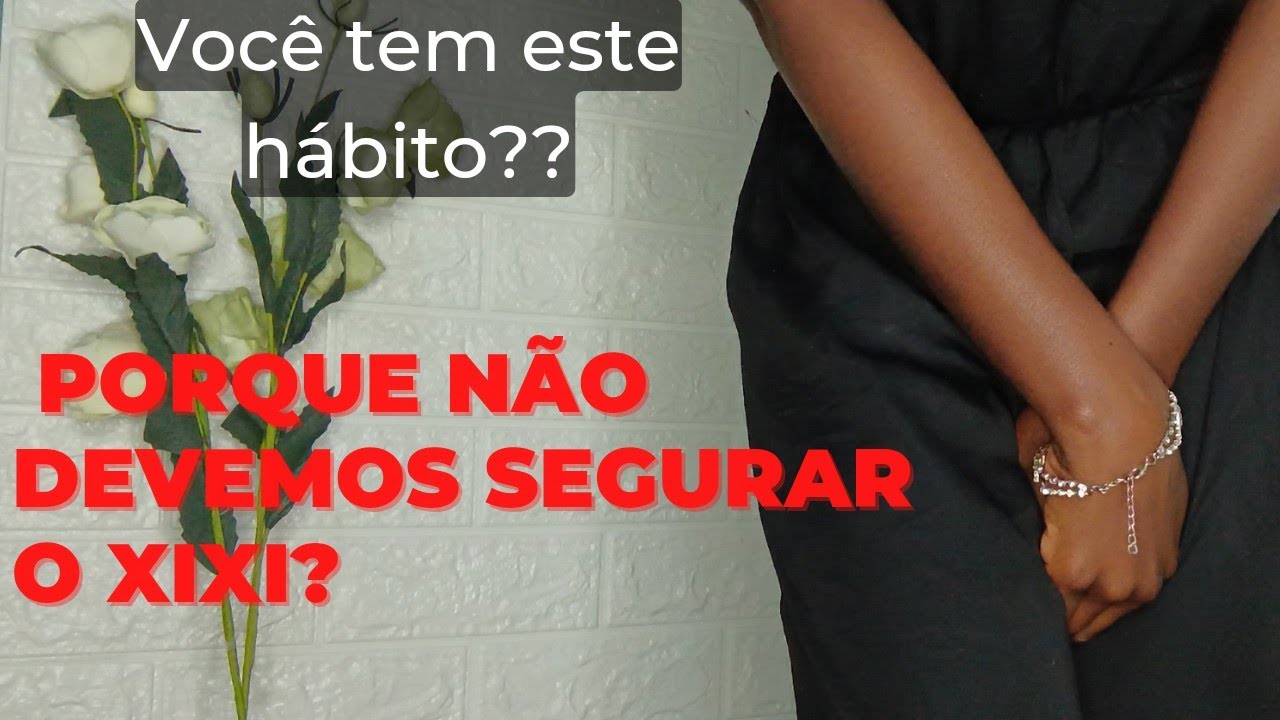 PORQUE NÃO DEVEMOS SEGURAR O XIXI? Como Evitar Doenças Do Trato ...
