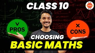Advantages and Disadvantages of Taking Basic Maths in Class 10 | Vedantu Mathematics Class 10 Prep Wealth