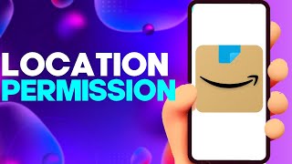 How to Turn Off or On Location Permission on Drop Off Returns on Amazon Shopping Android ios
