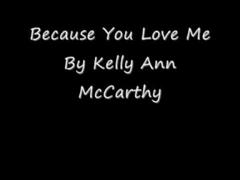 Because You Loved Me - Kelly McCarthy