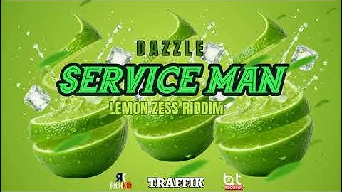 DAZZLE SERVICE MAN   (LEMON ZESS RIDDIM )2026 SOCA