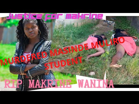 MURDERED MASINDE MULIRO STUDENT. #RIP_MAKRINE_WANINA