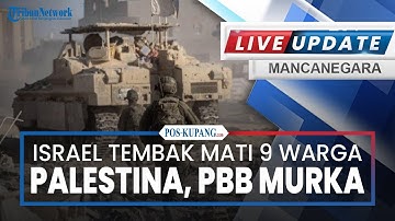 🔴Langgar Gencatan Senjata! Israel Tembak Mati 9 Warga Palestina, PBB Murka
