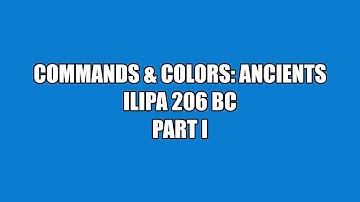 C&C:Ancients: Ilipa 206 BC (PART 1 OF 3)