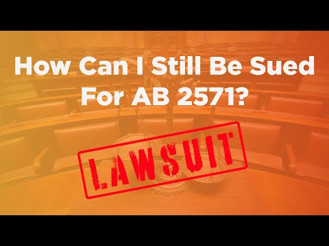 You can still be sued for AB 2571