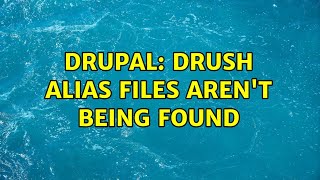 Drupal: Drush alias files aren't being found