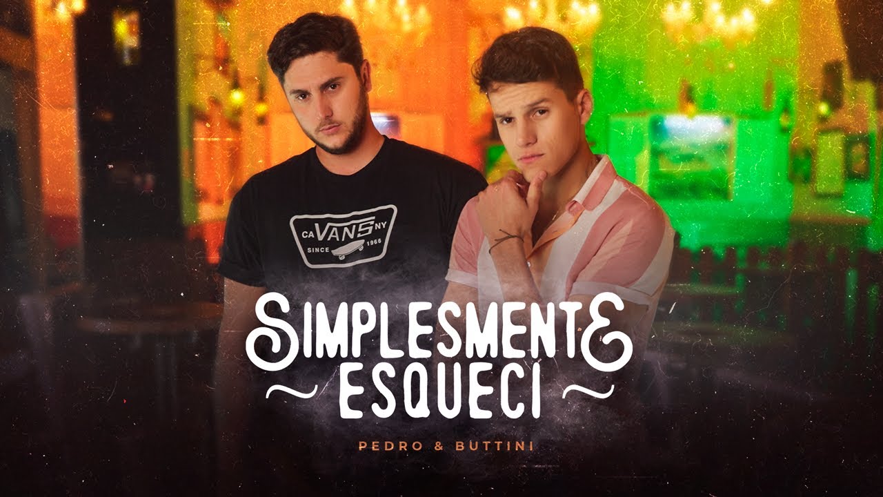 Pedro & Buttini  - Simplesmente Esqueci (Clipe Oficial)