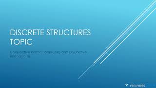 Disjunctive normal form and Conjunctive normal form (CNF and DNF)