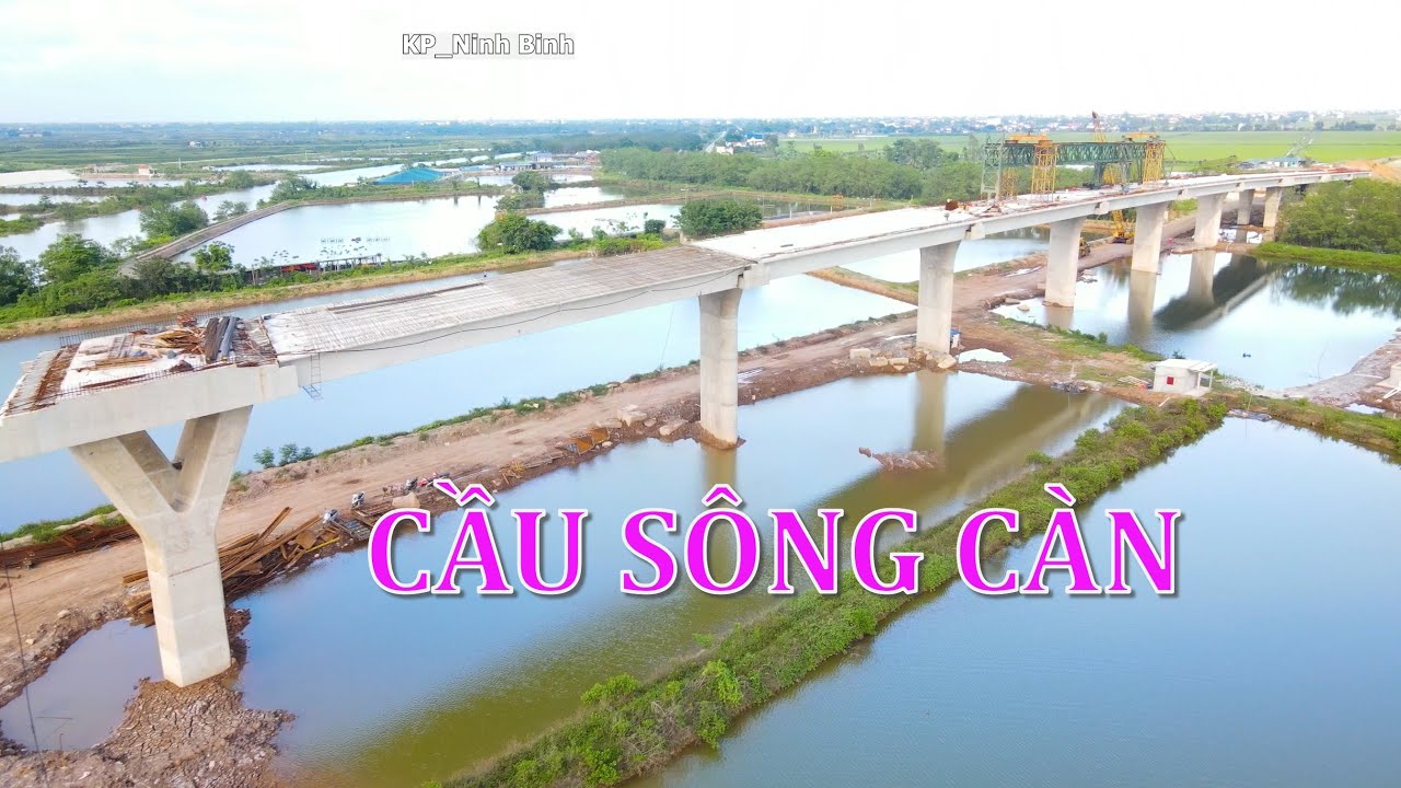 TIẾN ĐỘ MỚI NHẤT CẦU SÔNG CÀN, TRÊN TUYẾN ĐƯỜNG VEN BIỂN NINH BÌNH