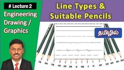 Line Types & Suitable Pencils (Tamil) | Lecture 2 | Engineering Graphics | Dr.S.Malligarjunan