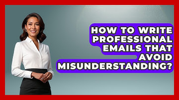 How To Write Professional Emails That Avoid Misunderstanding? - Virtual Communication Hub