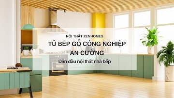 5 mẫu tủ bếp gỗ công nghiệp An Cường được ưa chuộng nhất 2024 I ZENHOMES #tubep #trends #shortsvideo