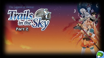 🎉 First Playthrough 🎉 Legend of Heroes: Trails in the Sky SC - Part 2