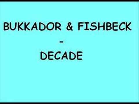 bukkador & fishbeck - decade adlı videoyu YouTube'da izle