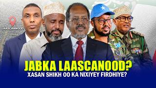 Xogta Qalbi Jabka Laascanod Xassan Shiikh oo Run ka Nixisay Firdhiye u sheegay Aqoonsig SL XAMAR