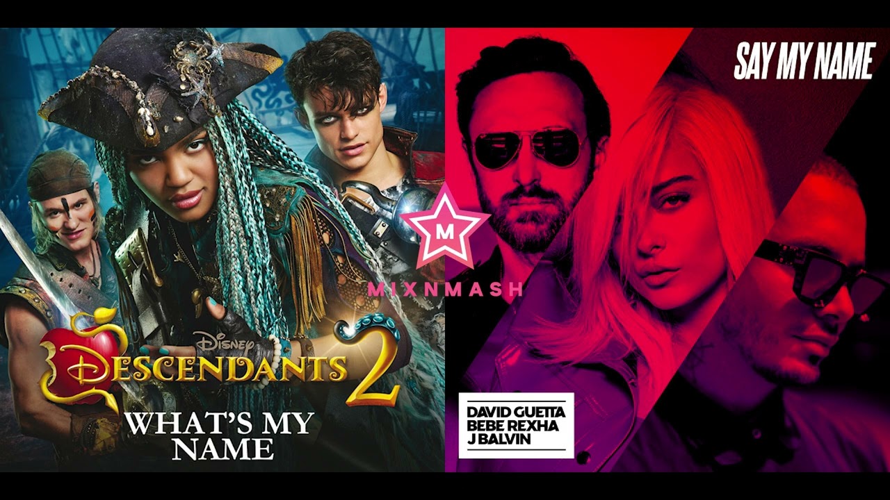 What's Say My Name - Descendants 2 Cast & David Guetta & Bebe Rexha & J Balvin (Mashup)