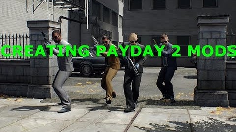 How to create PAYDAY 2 texture, music and BLT mods