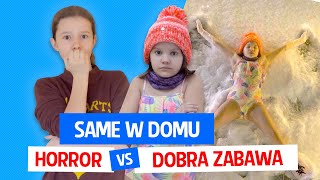 Same w domu: Horror vs Dobra zabawa