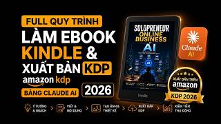 Claude AI Làm Sách ebook Kindle và Xuất Bản KDP Amazon | Full Quy Trình A-Z