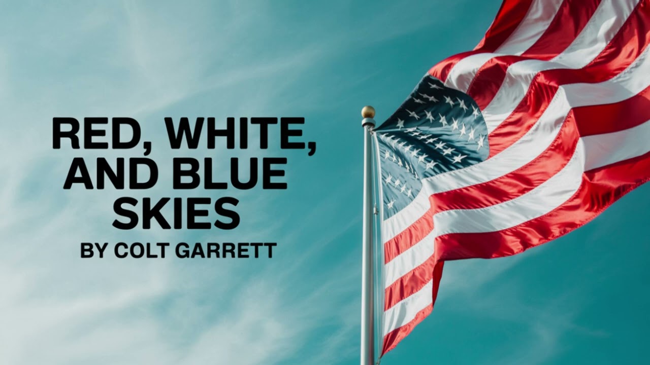 Patriotic Country Music Song- Red, White, and Blue Skies (Official Audio) | Senior Year Colt Garrett