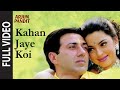 "Kahan Jaaye Koi"  Arjun Pandit Ft. Sunny Derol, Juhi Chawla