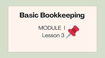 Basic Bookkeeping for Beginners: Module 1, Lesson 3,   Understanding Bookkeeping Mistakes