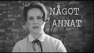 'Något Annat' Ur musikalen Syster Suffragett -  VIDEO