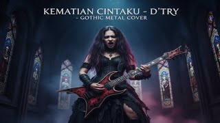 Kematian Cintaku – D'Try (Gothic Metal Cover) 