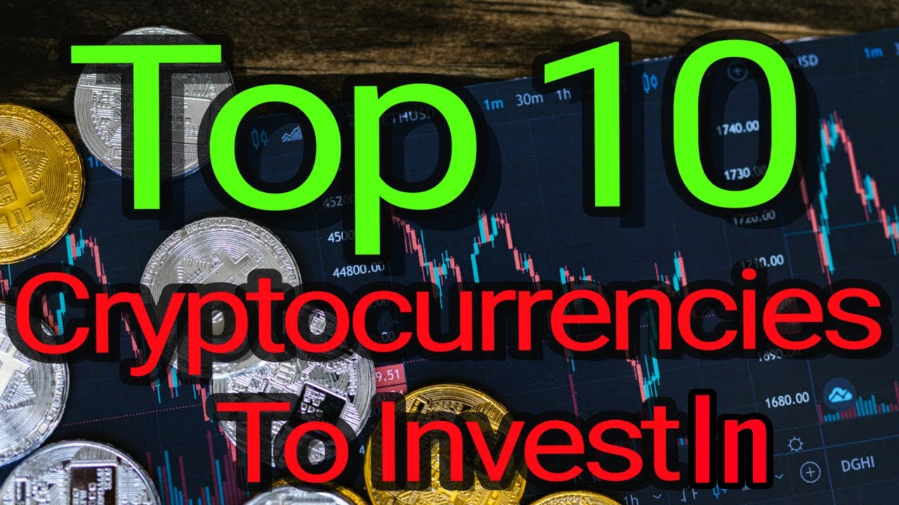 Top 10 cryptocurrencies to invest in - YouTube