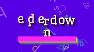 EIDERDOWN NASIL OKUNUYOR? (HOW TO PRONOUNCE EIDERDOWN?)