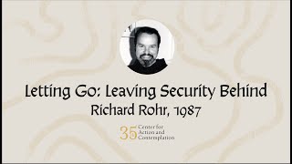 Richard Rohr on Letting Go: Leaving Security Behind | Archival Recording (1987)