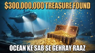 $300,000,000 Treasure Found at the Bottom of the Ocean | Real Deep Sea Discovery
