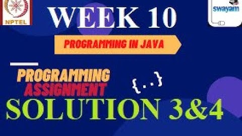Programming in java-Nptel week10|| PROGRAMMING assignment 3&4 nptel||NPTEL JAVA SOLUTION ||July 2021