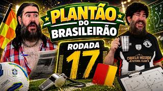 Plantão do Brasileirão 2026 - Rodada 17
