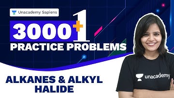 Alkanes & Alkyl Halide | Chemistry 3000 Practice Problem | NEET | Dr Ritu Kumari | Unacademy Sapiens