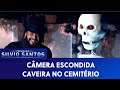 Caveira no Cemitério | Câmeras Escondidas (04/12/20)