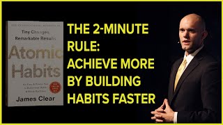 How Millionaires Build Habits in 2 Minutes (And You Can Too) by James Clear (Atomic Habits)