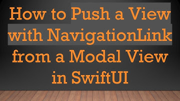 How to Push a View with NavigationLink from a Modal View in SwiftUI