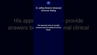 Dr. Jeffrey Brown's Advanced Hormone Testing