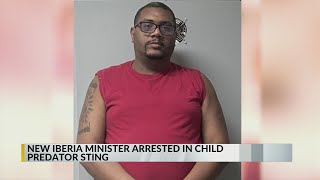 New Iberia ministered arrested in predator sting