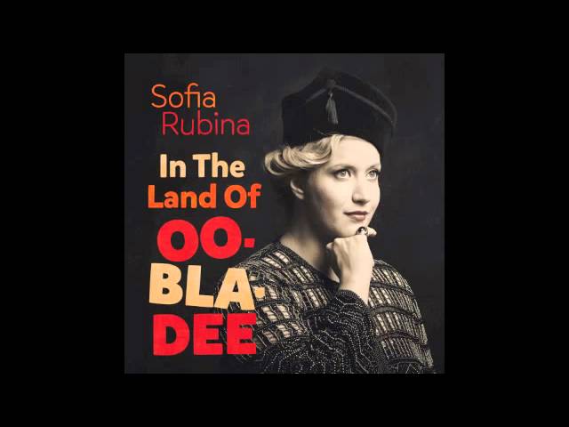 SOFIA RUBINA - In The Land Of Oo-Bla-Dee