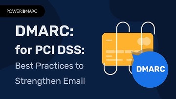 DMARC for PCI DSS 4.0: Secure Your Email by 2025!