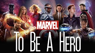 Marvel Cinematic Universe || To Be A Hero