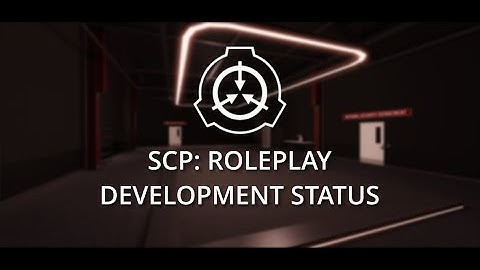 SCP: Roleplay | Development Status