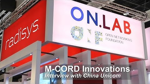 M-CORD Innovations - Interview with China Unicom #ONS2017